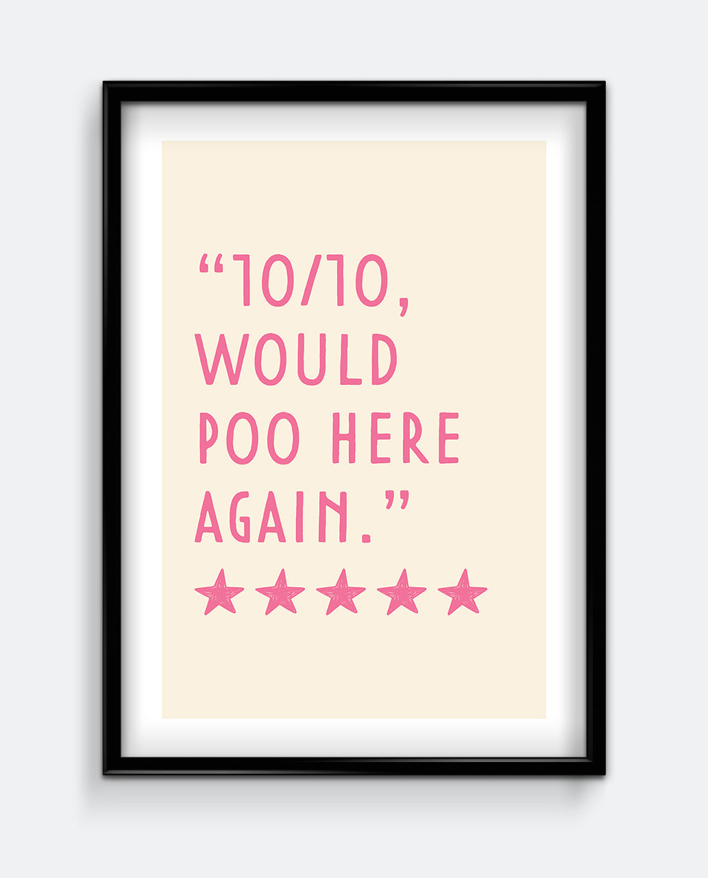 10/10 Would Poo Here Again Funny Bathroom Art Print