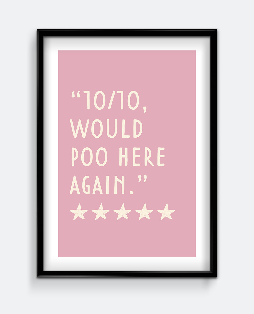 10/10 Would Poo Here Again Soft Pink Bathroom Art Print