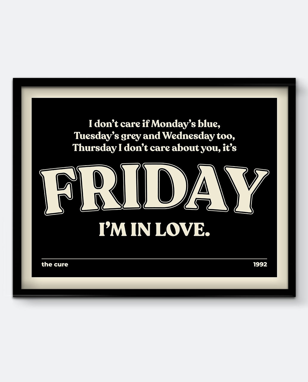 Friday I’m in Love Art Print