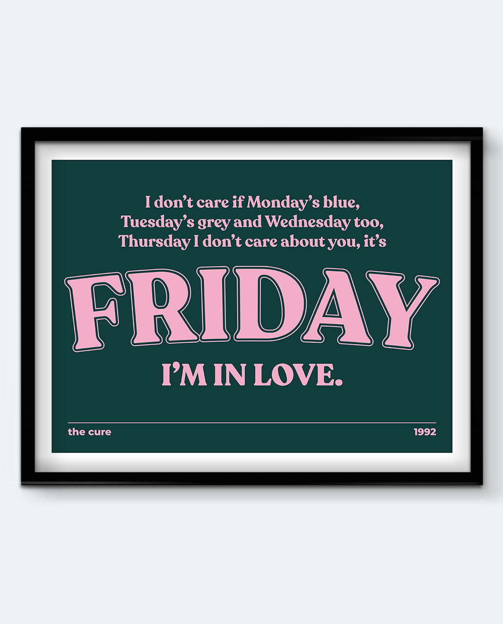 Friday I’m in Love Art Print