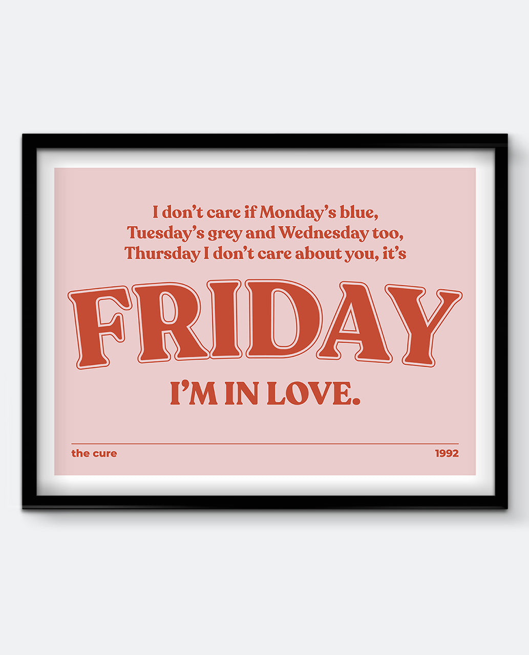 Friday I’m in Love Art Print