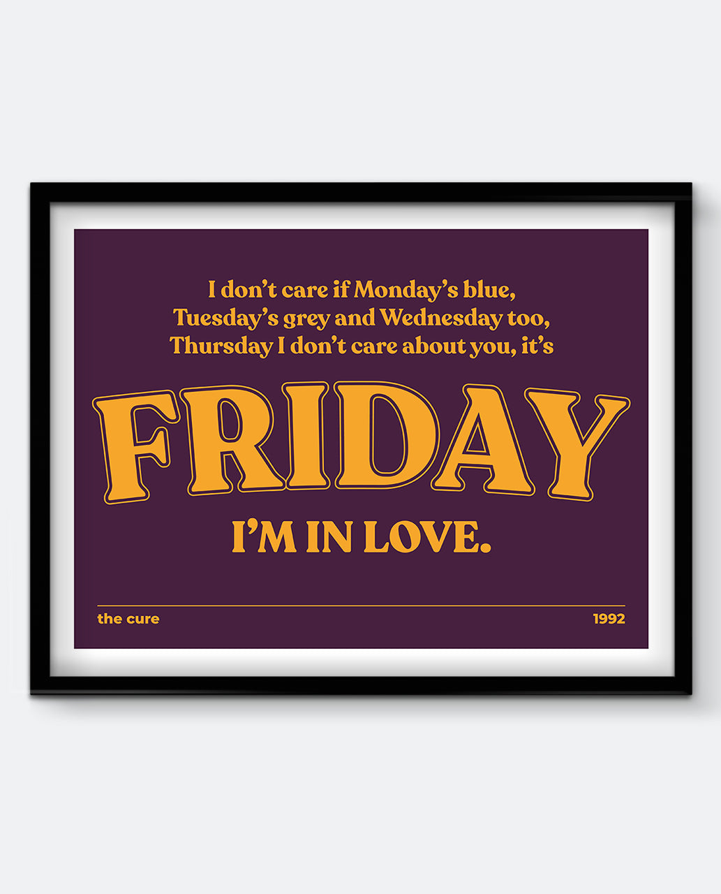 Friday I’m in Love Art Print