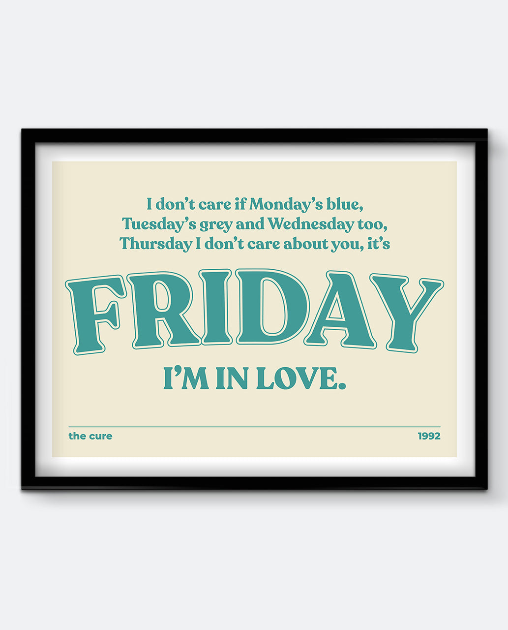 Friday I’m in Love Art Print