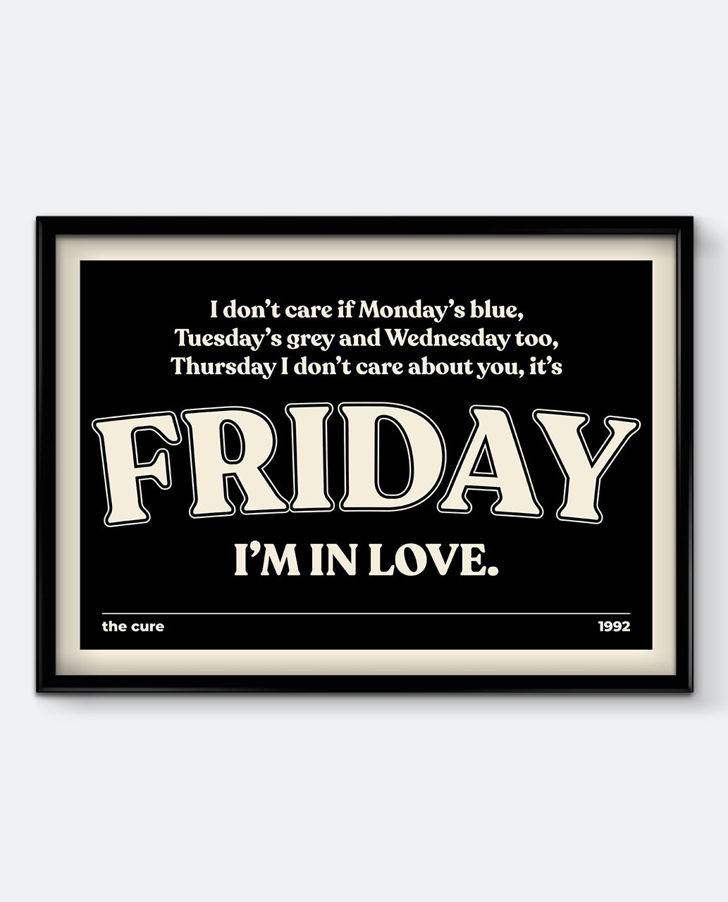 Friday I’m in Love Art Print