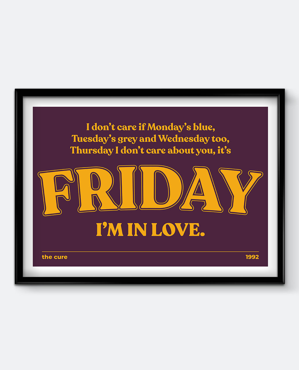 Friday I’m in Love Art Print