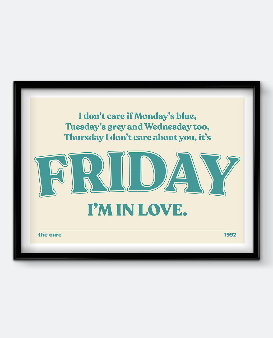 Friday I’m in Love Art Print