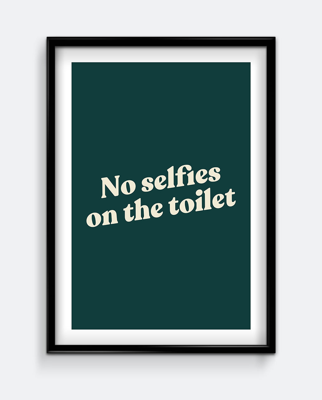 No Selfies on the Toilet Funny Bathroom Sign – Minimal Typography Print
