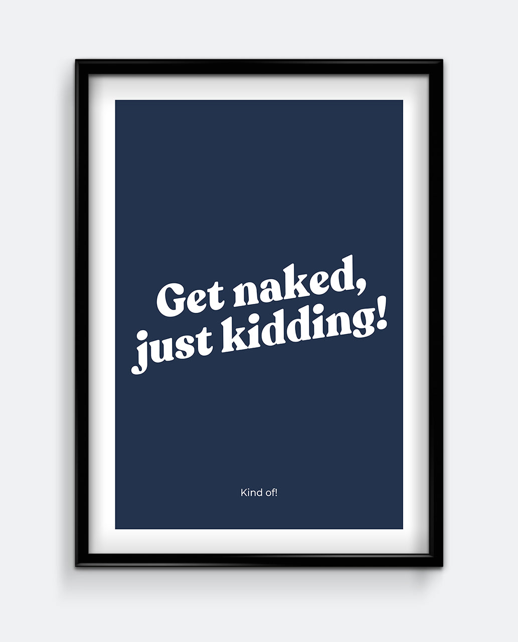 Get Naked, Just Kidding! Funny Bathroom Print – Cheeky Typography Wall Art
