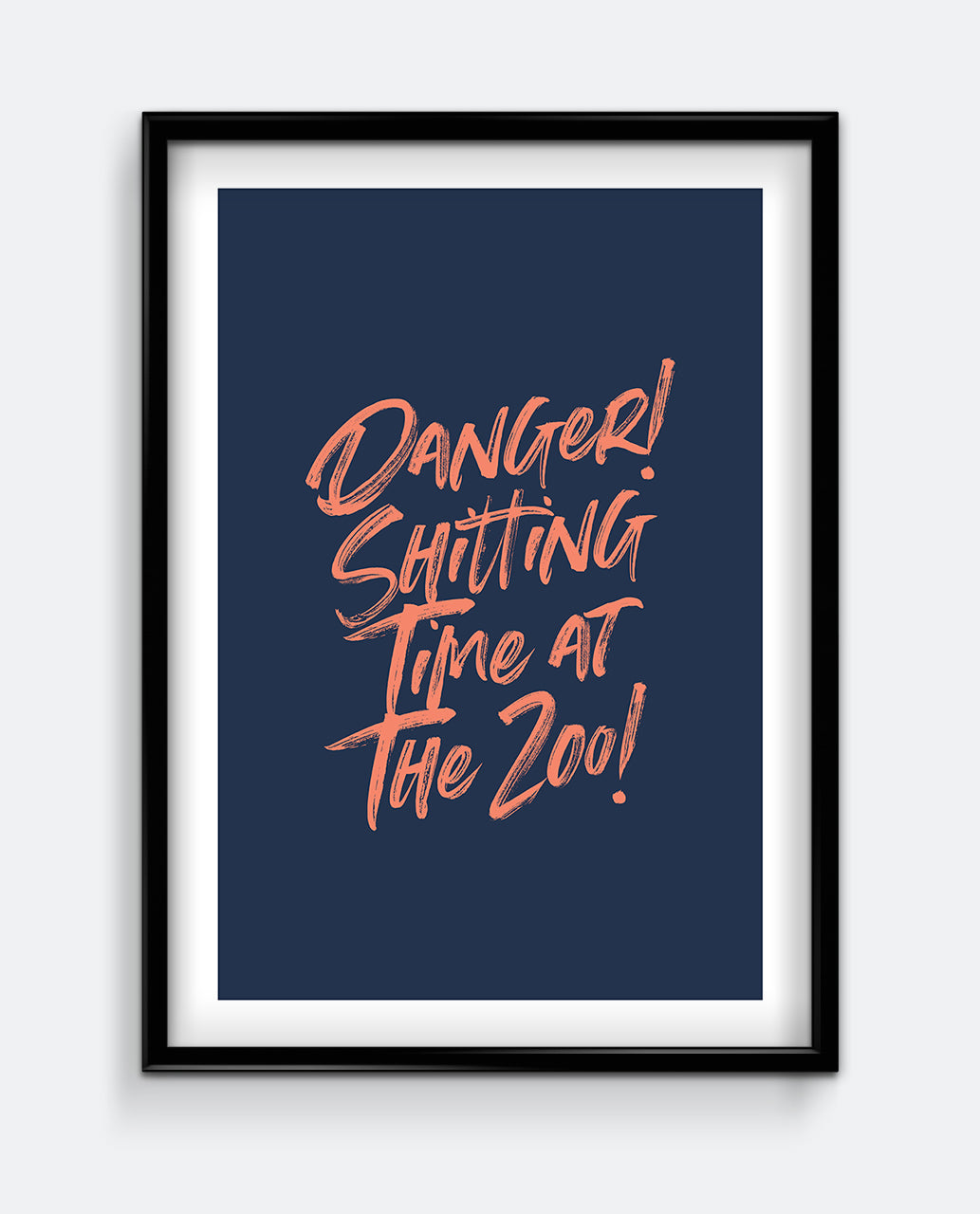 Danger Shitting Time at the Zoo Print – Funny Bold Typography Wall Art