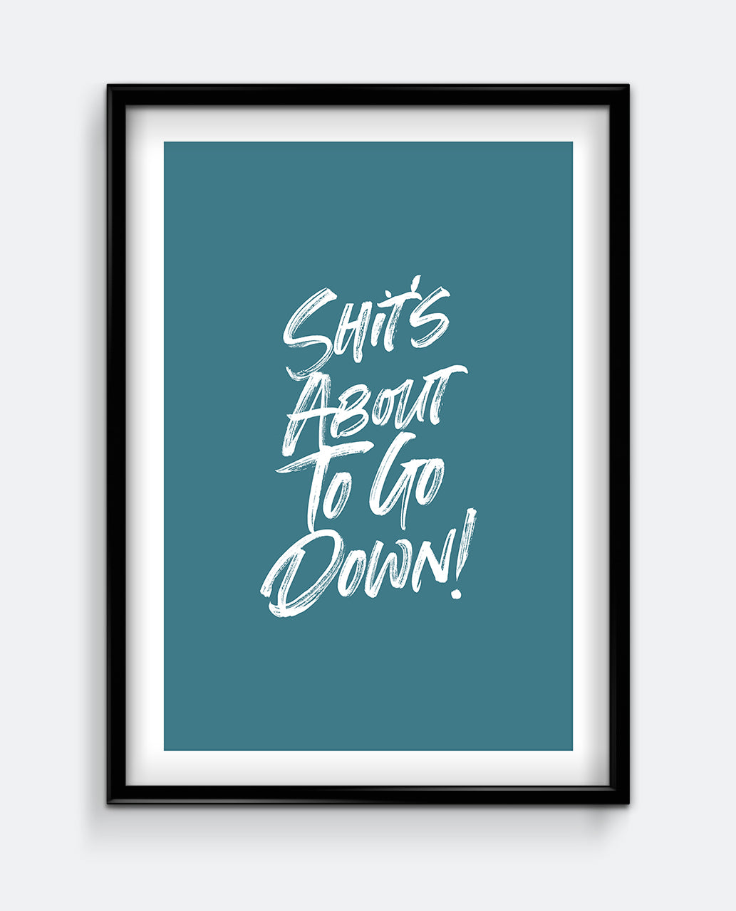 Shit’s About to Go Down Print – Bold Funny Bathroom Wall Art