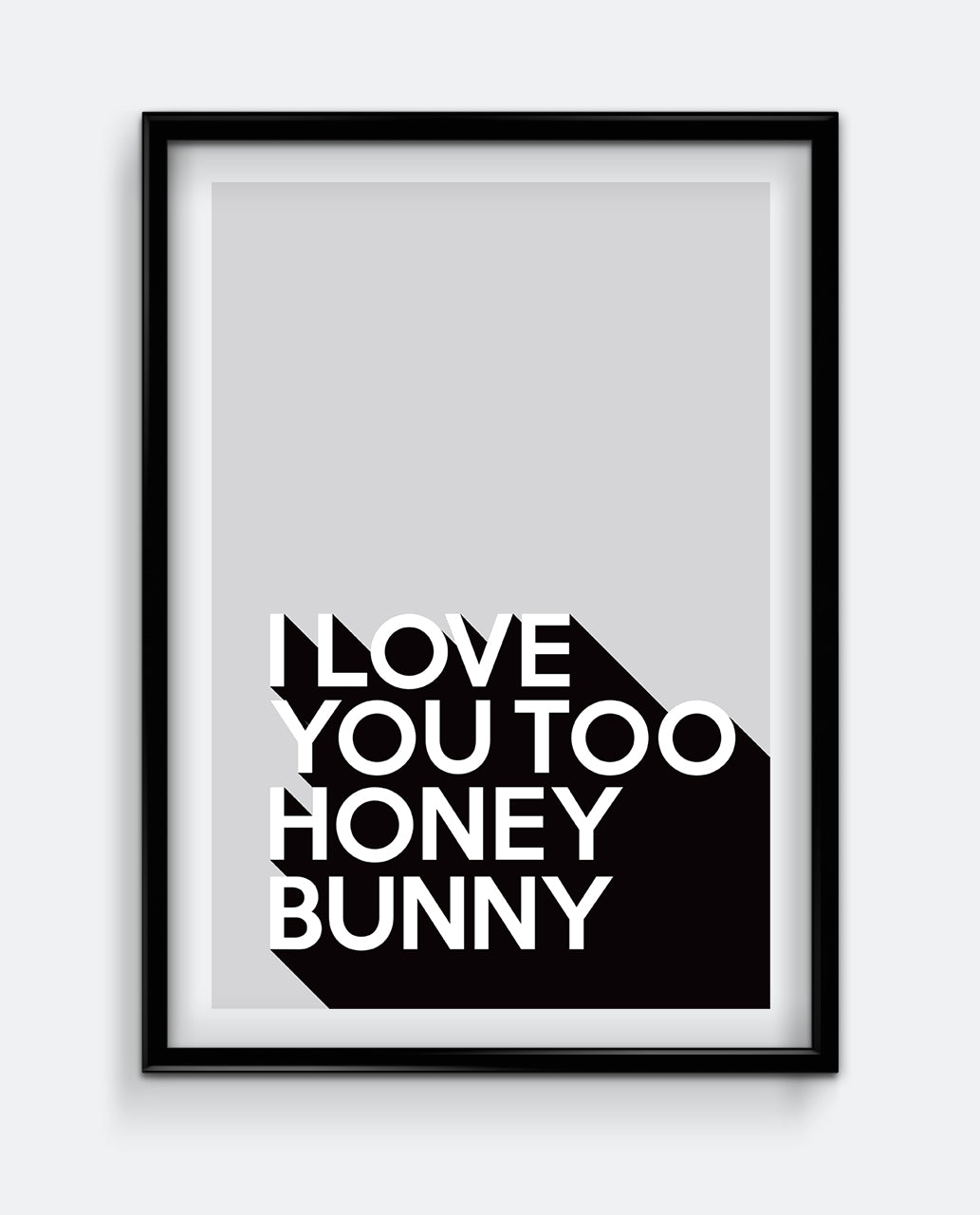 I love you too honey bunny