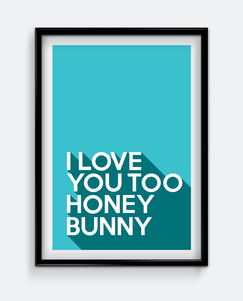 I love you too honey bunny