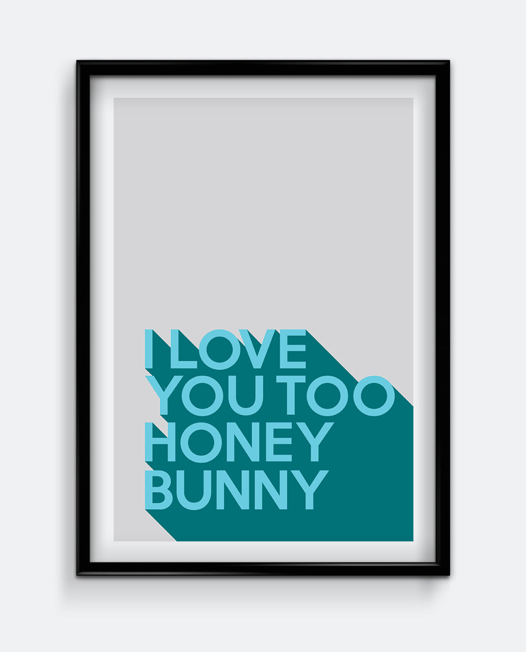 I love you too honey bunny