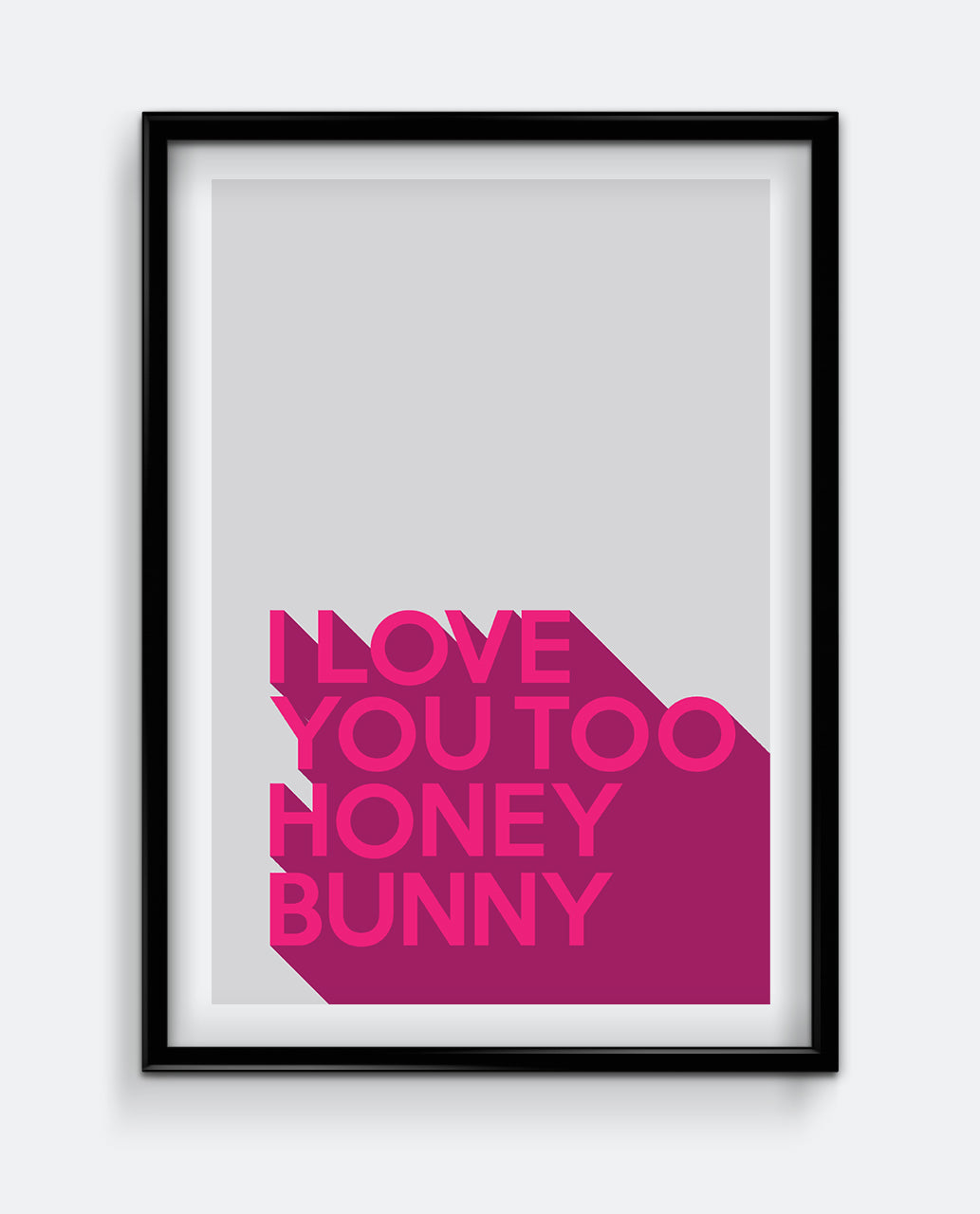 I love you too honey bunny