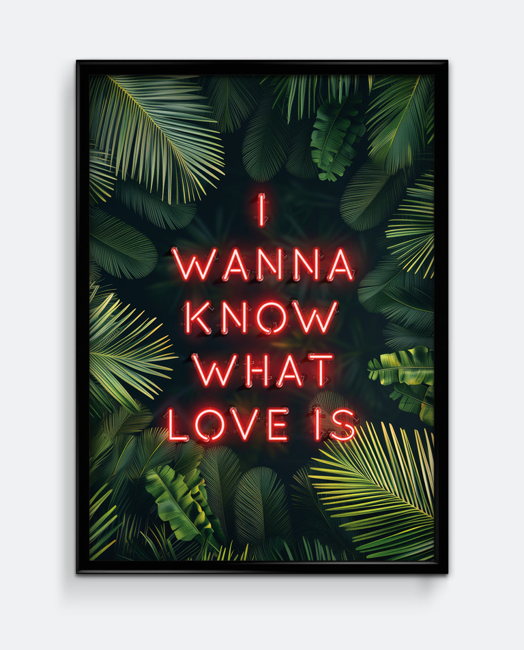 I Wanna Know What Love Is Neon Style Art Print