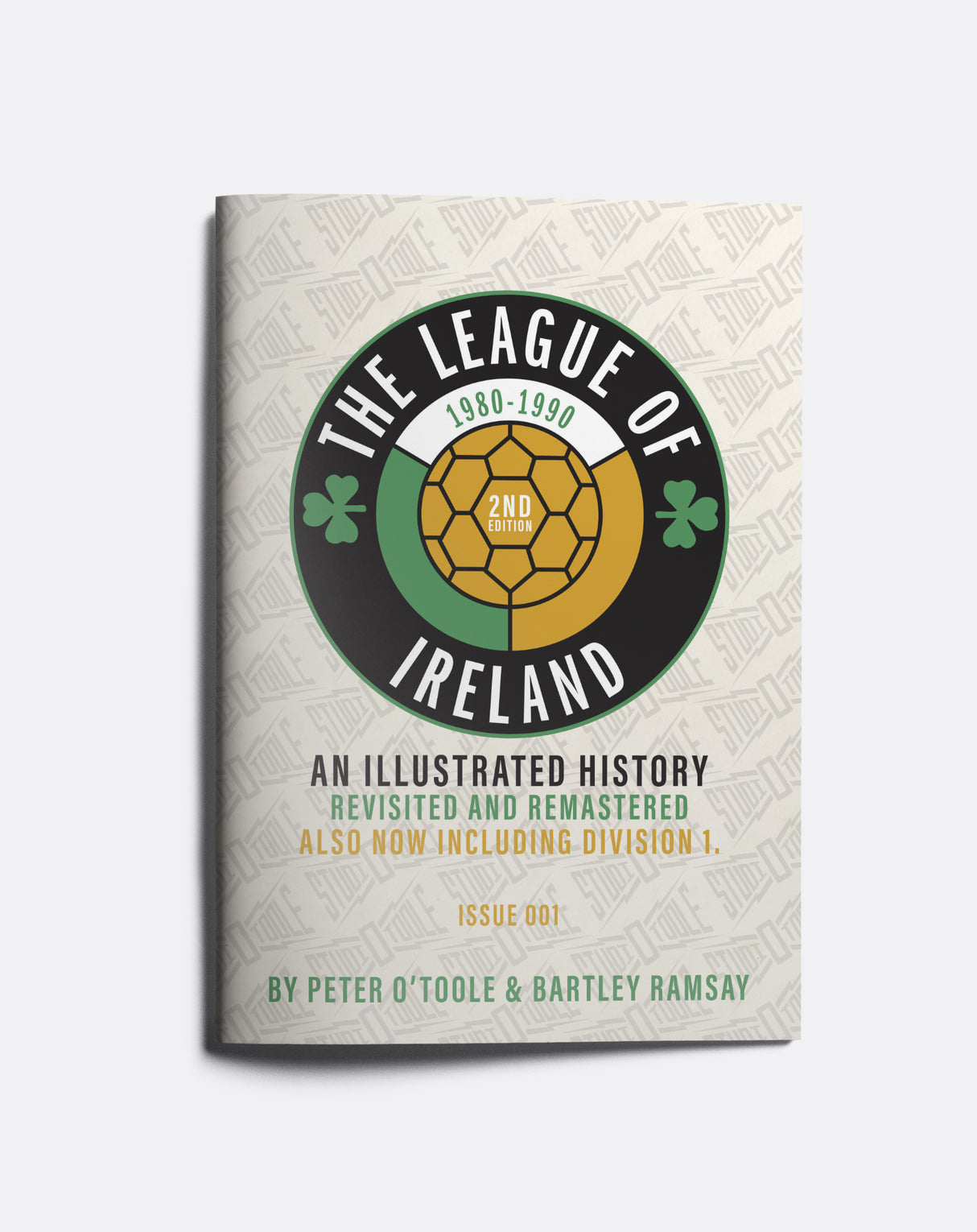 The League of Ireland 1980–1990 2nd Edition: An Illustrated History by Peter O'Toole & Bartley Ramsay Revisited & Remastered
