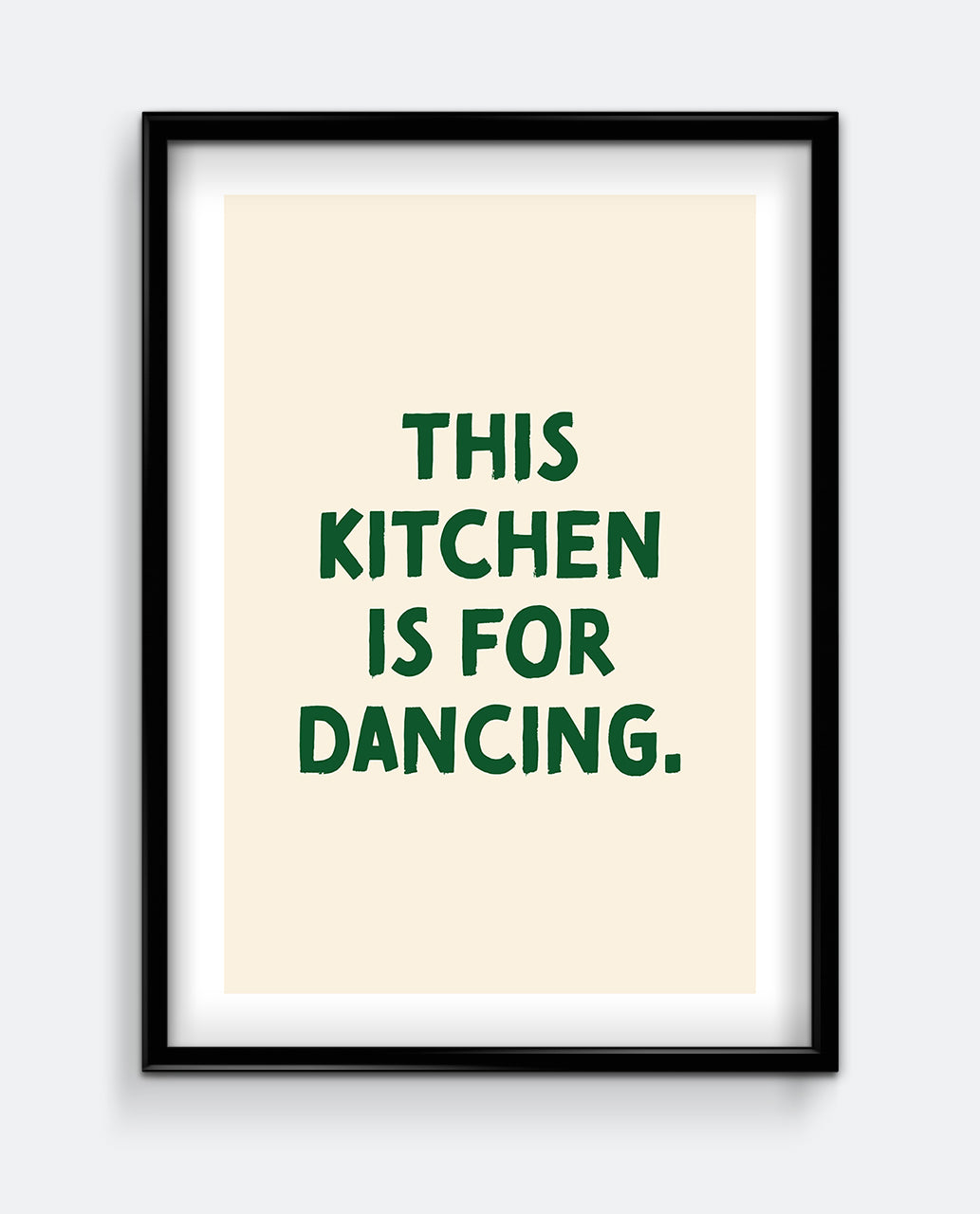 This Kitchen Is for Dancing Art Print – Forest Green Kitchen Wall Art