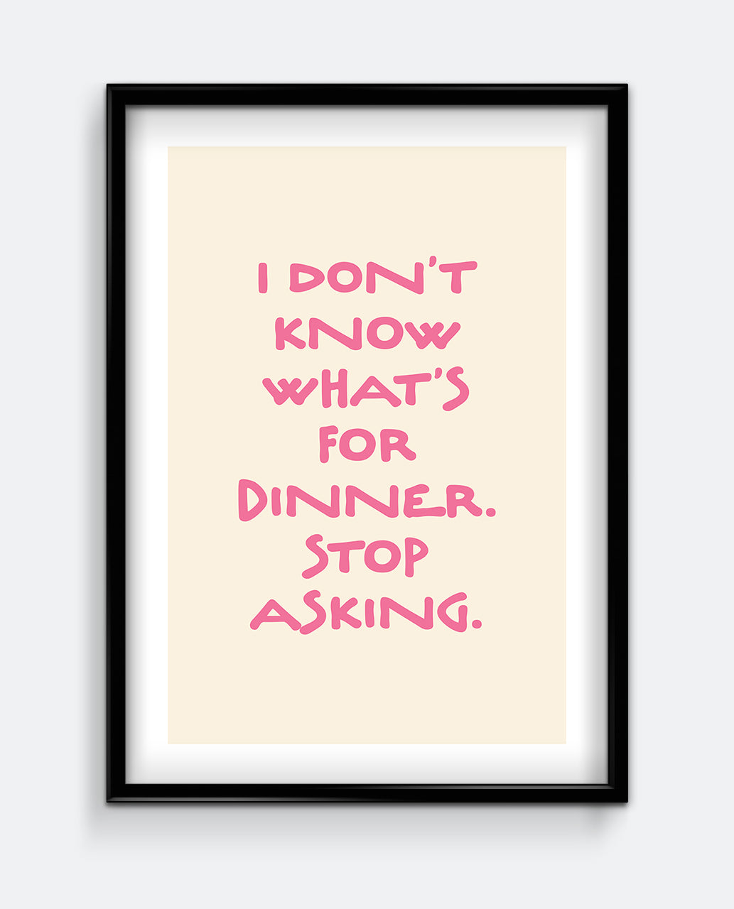 I Don’t Know What’s For Dinner Bold Pink Kitchen Art Print