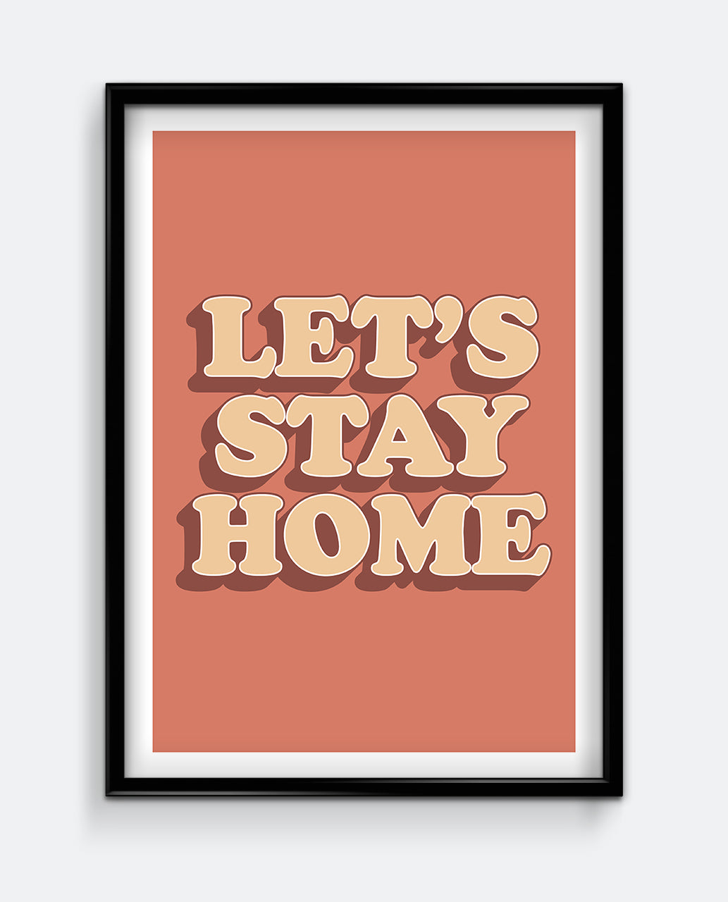 Let's Stay Home Art Print