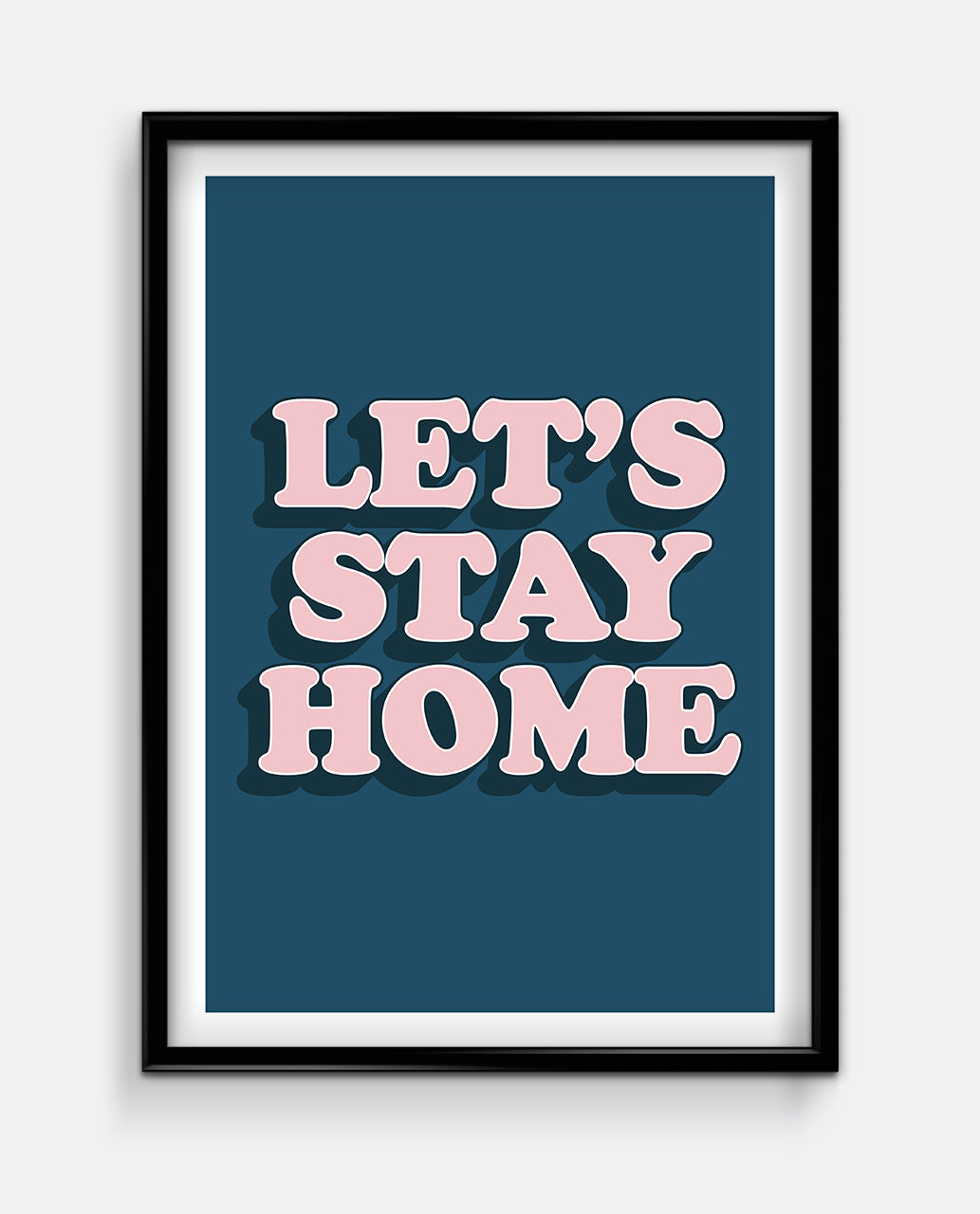 Let's Stay Home Art Print