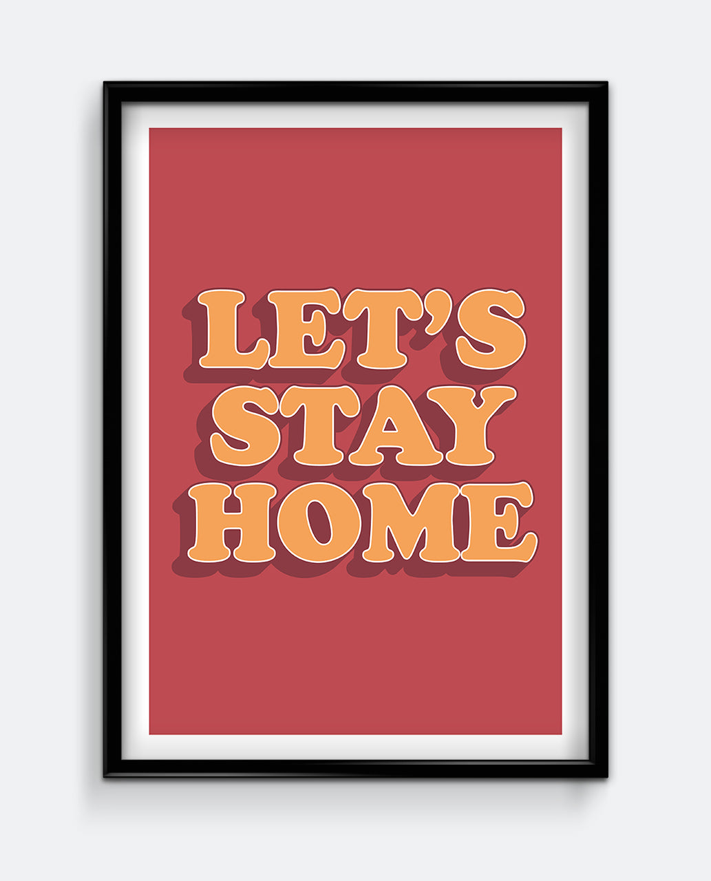 Let's Stay Home Art Print