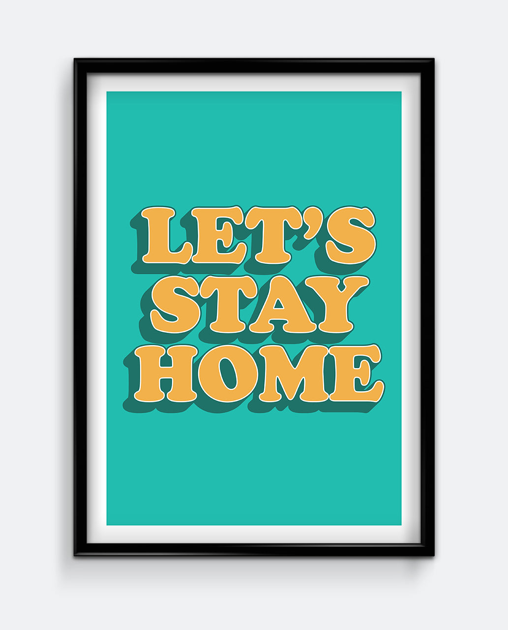 Let's Stay Home Art Print