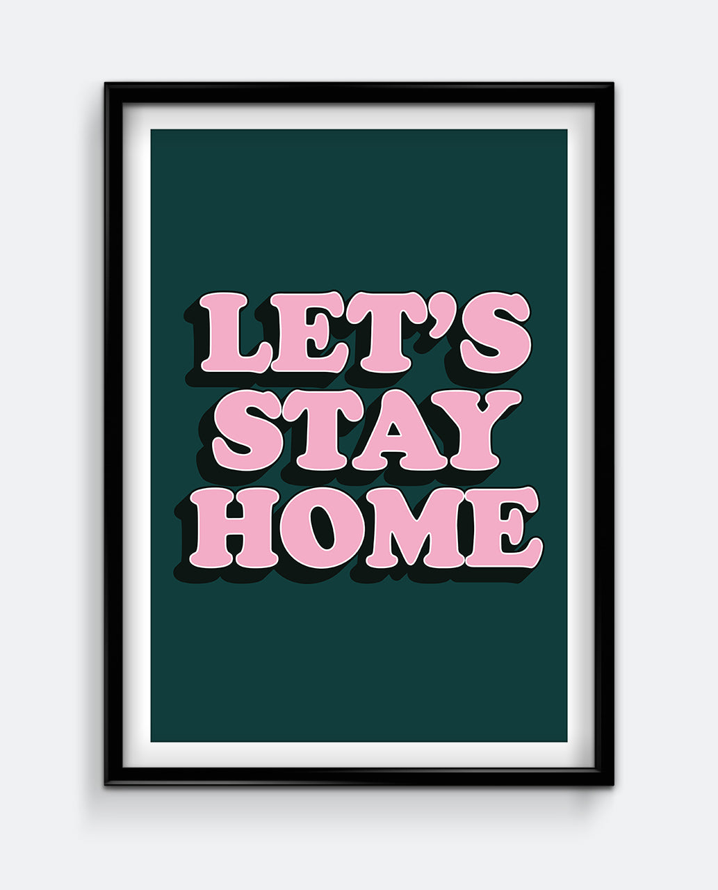 Let's Stay Home Art Print