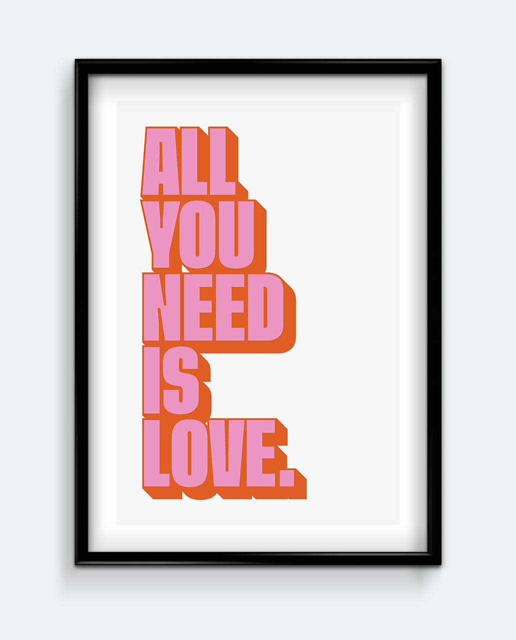 All You Need Is Love
