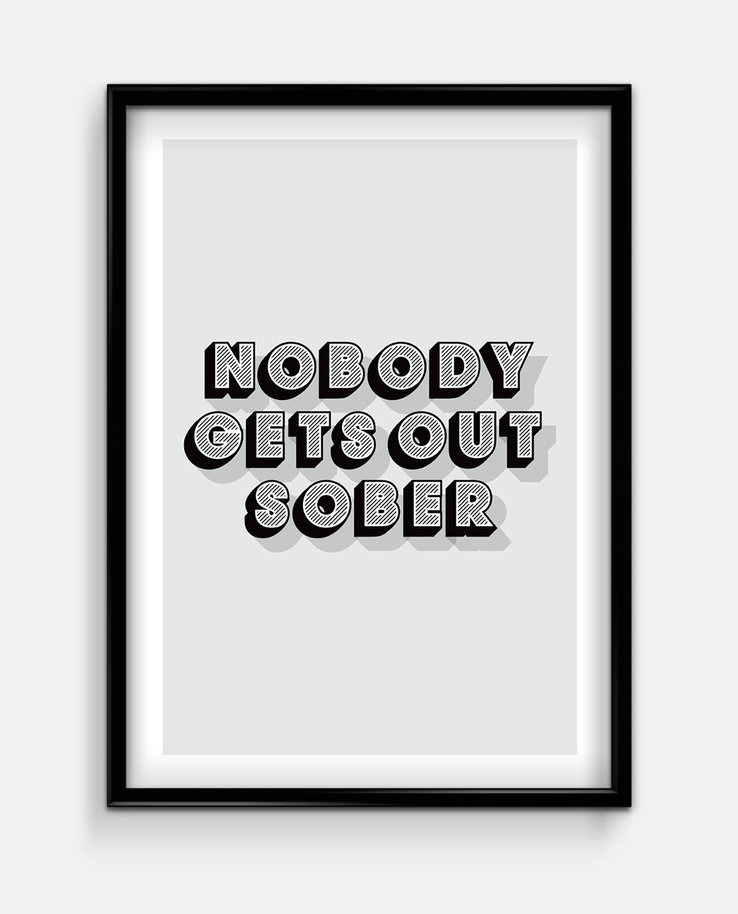 Nobody Gets Out Sober