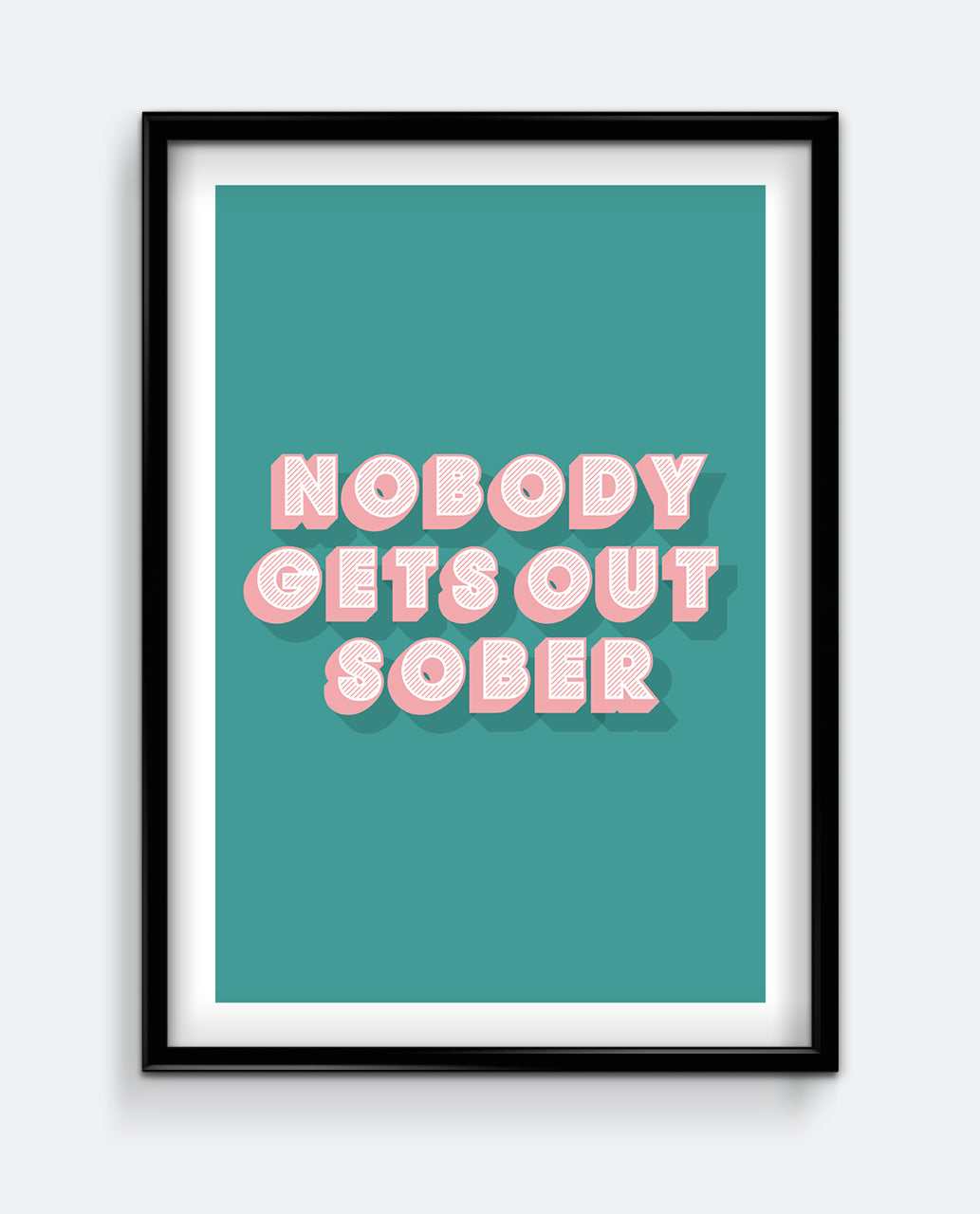 Nobody Gets Out Sober