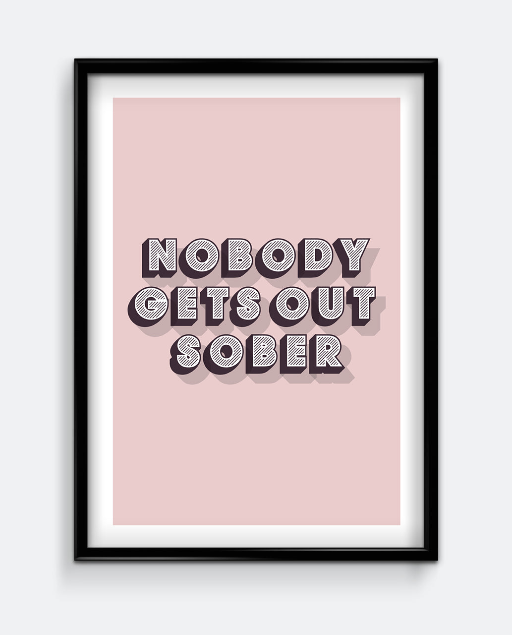 Nobody Gets Out Sober