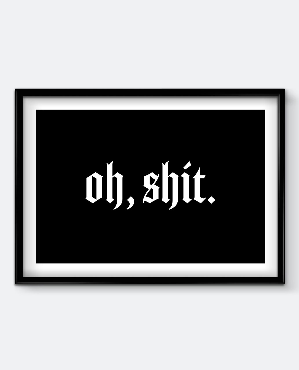 Oh, Shit Art Print