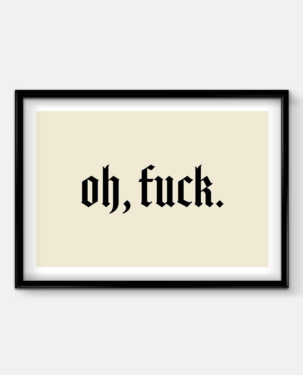 Oh, Fuck Art Print