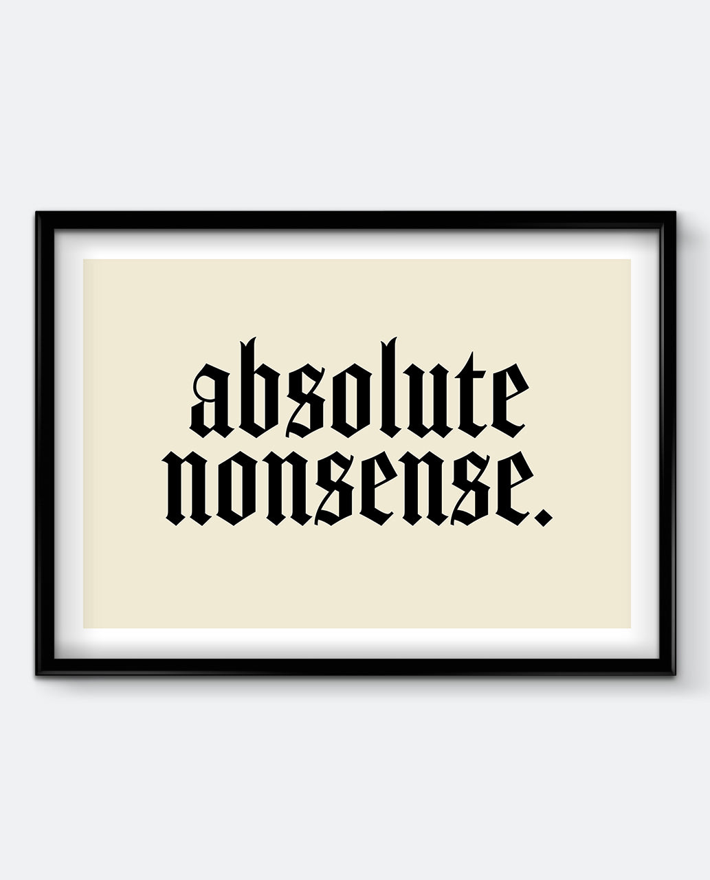 Absolute Nonsense – Gothic Typography Print