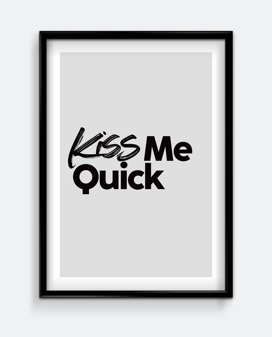Kiss me quick