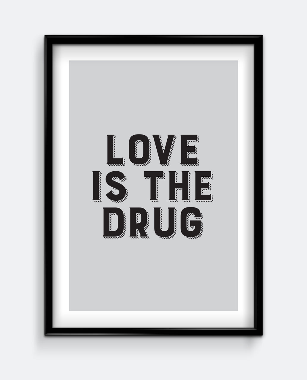 Love Is The Drug Art Print