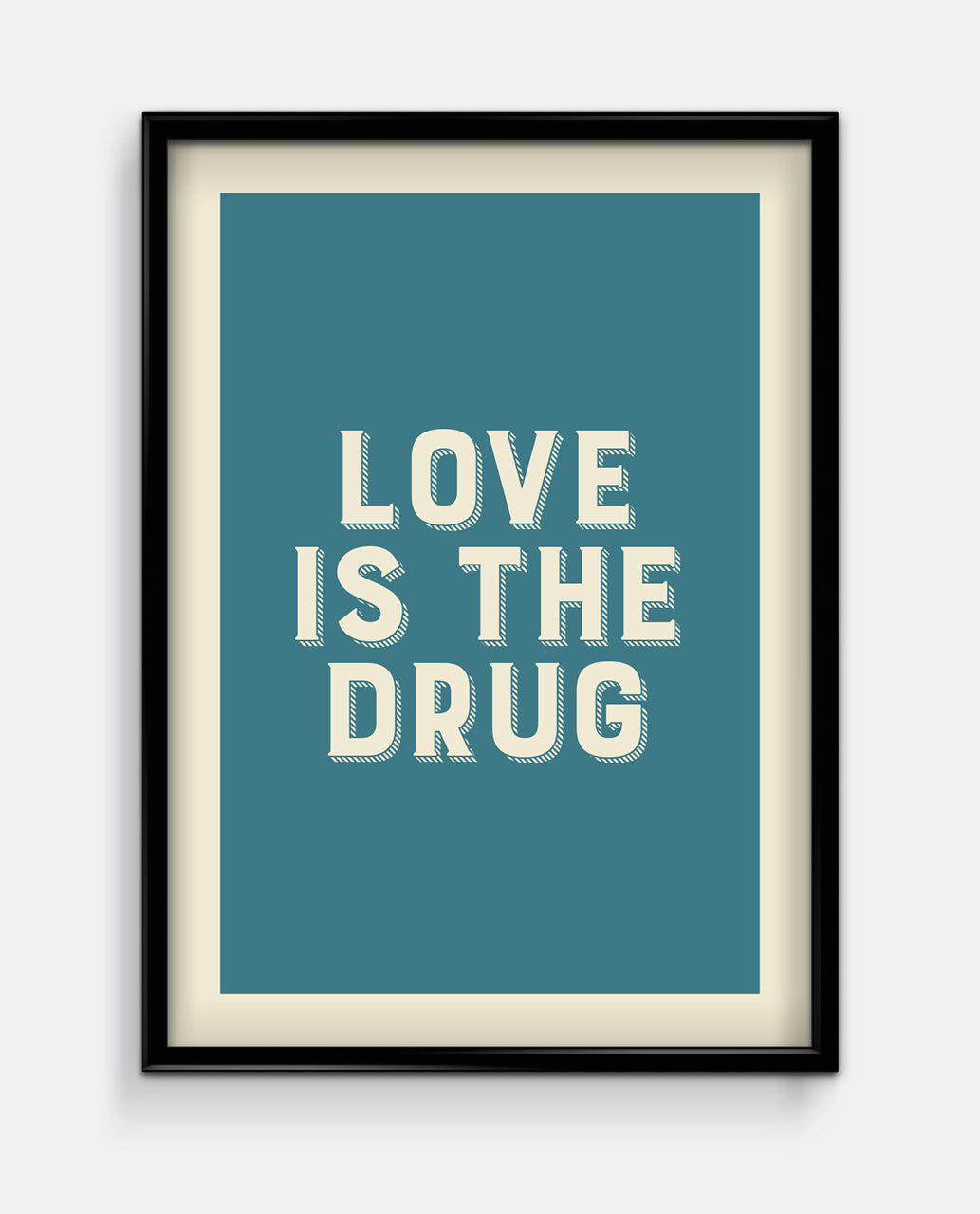 Love Is The Drug Art Print