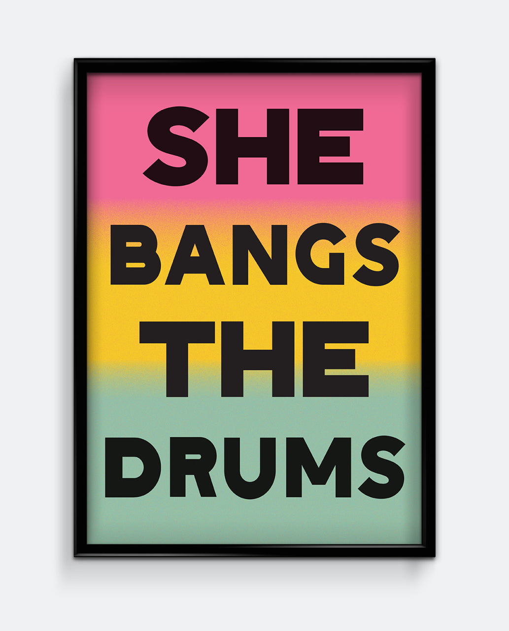 She Bangs the Drums Print