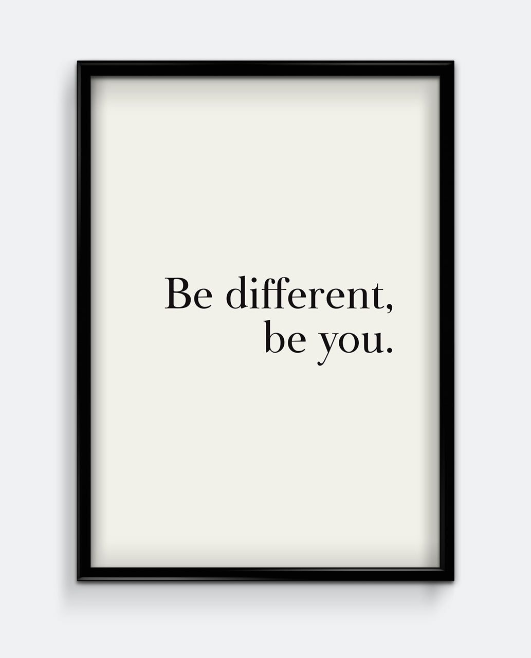 Be different, be you.