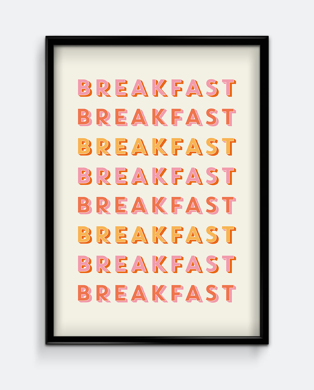 A framed art print with the word 'BREAKFAST' repeated in a gradient color pattern from orange to yellow on a white background.