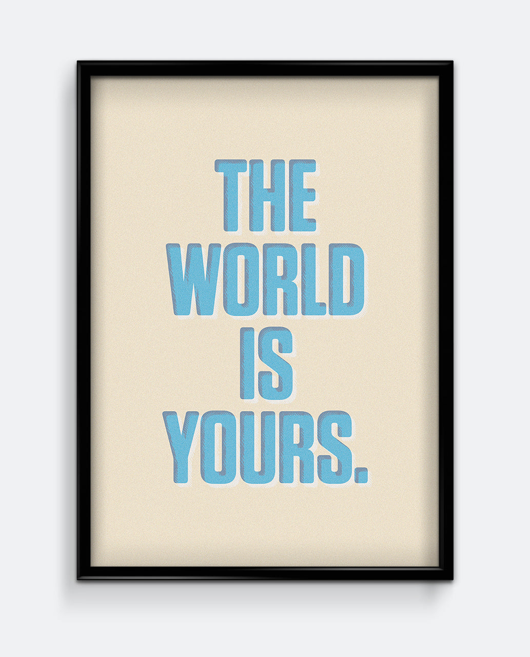 The World Is Yours