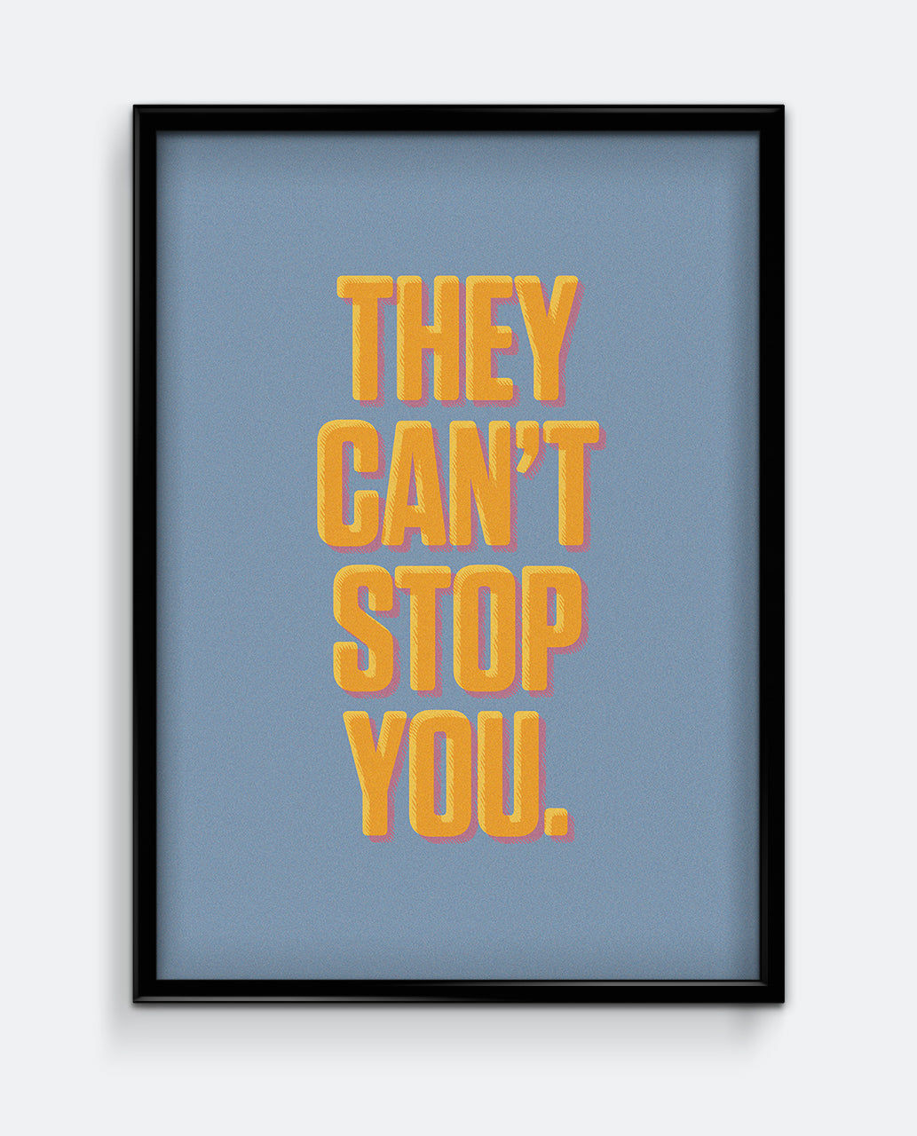 They Can’t Stop You