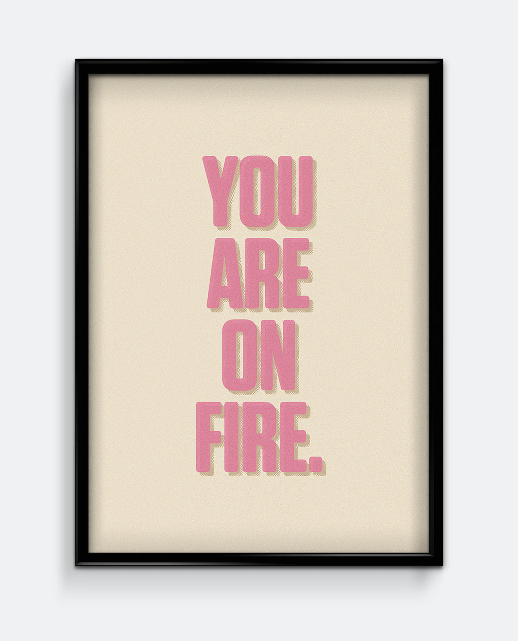 You Are On Fire