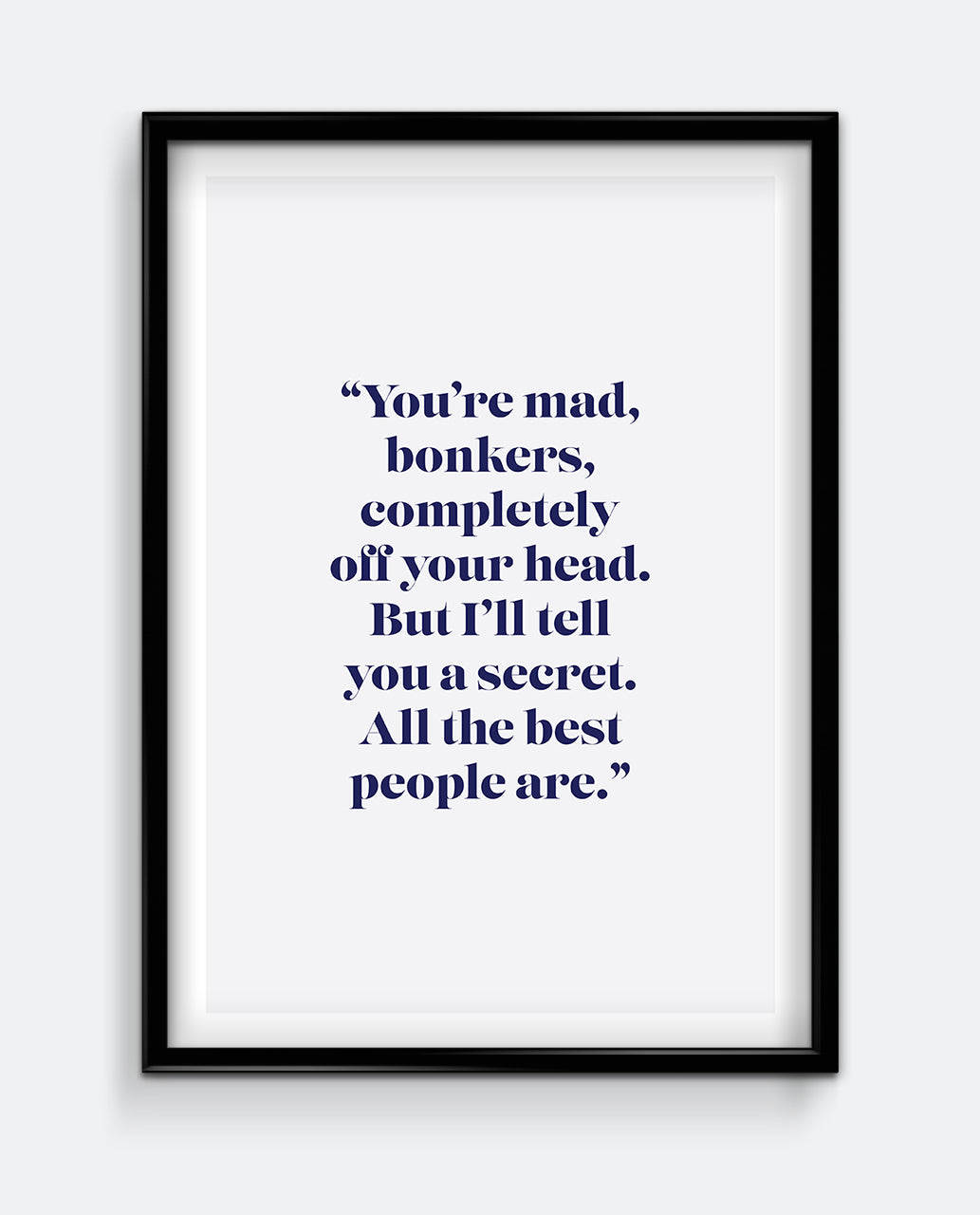 Mad, Bonkers... - Wonderland Quote Art Print