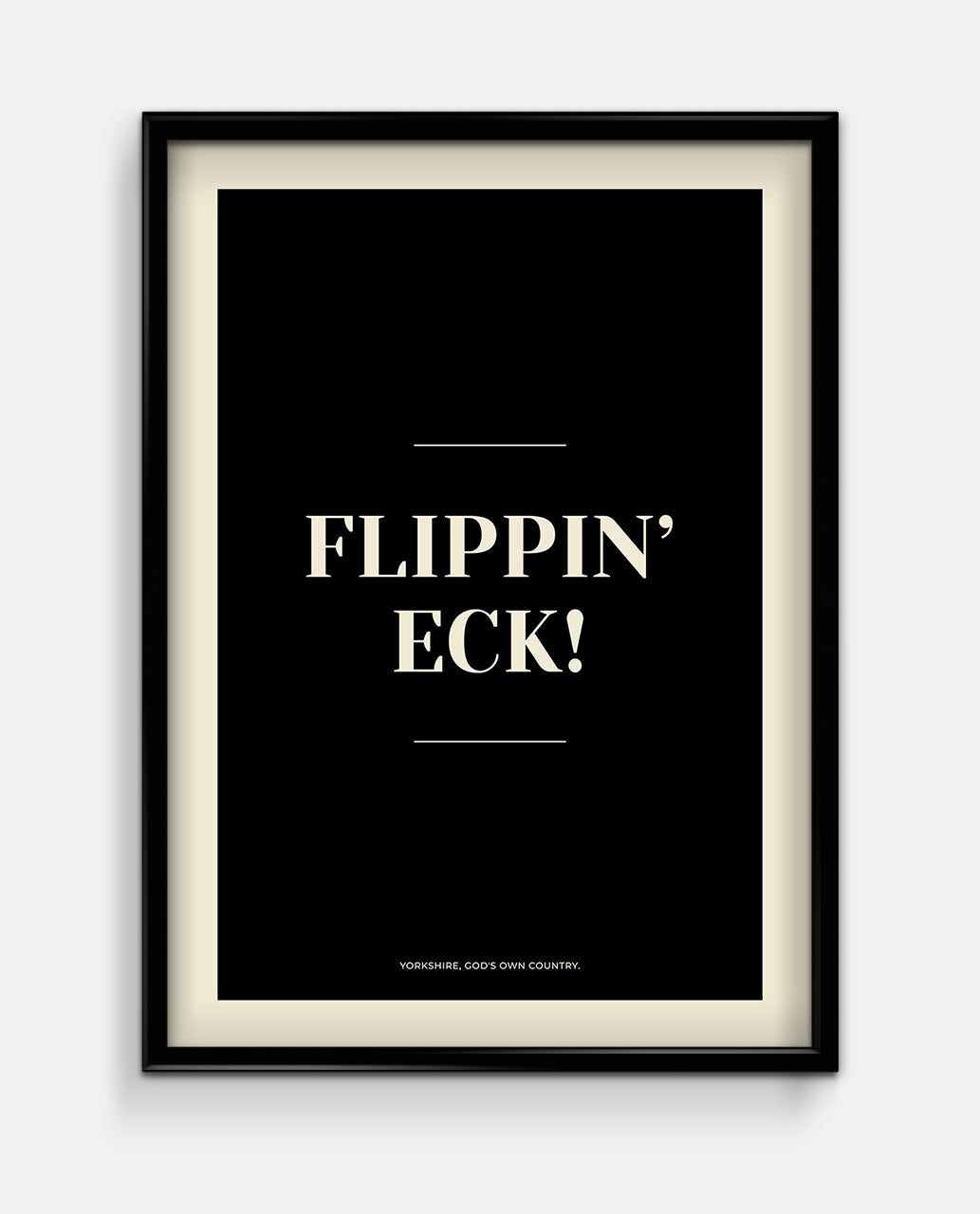 Flippin’ Eck! Yorkshire Typography Print – Black & Cream Minimalist Wall Art