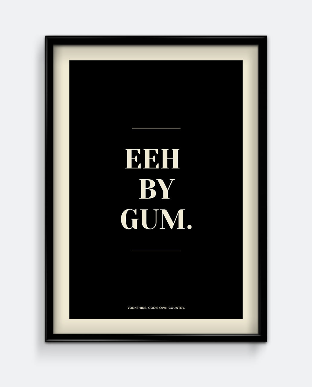 Eeh By Gum Yorkshire Print – Classic Northern Saying Minimalist Wall Art