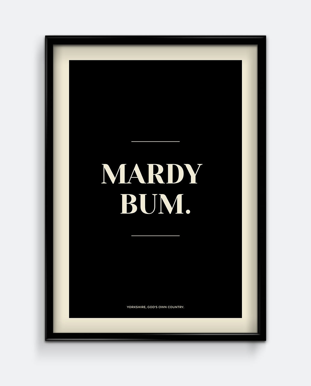 Mardy Bum Yorkshire Print – Funny Northern Phrase Typography Wall Art