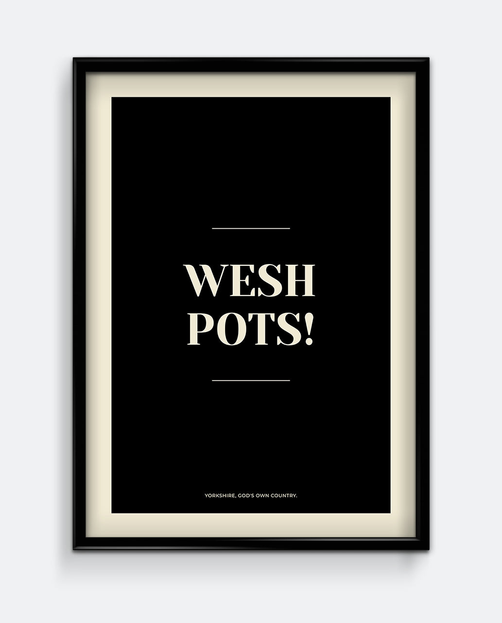 Wesh Pots Yorkshire Print – Funny Kitchen Sign Northern Typography Art