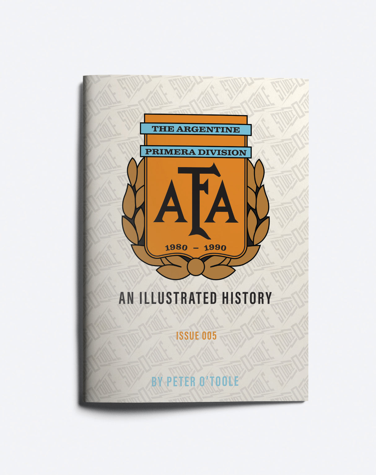 The Argentine Primera Division 1980–1990: An Illustrated History by Peter O'Toole