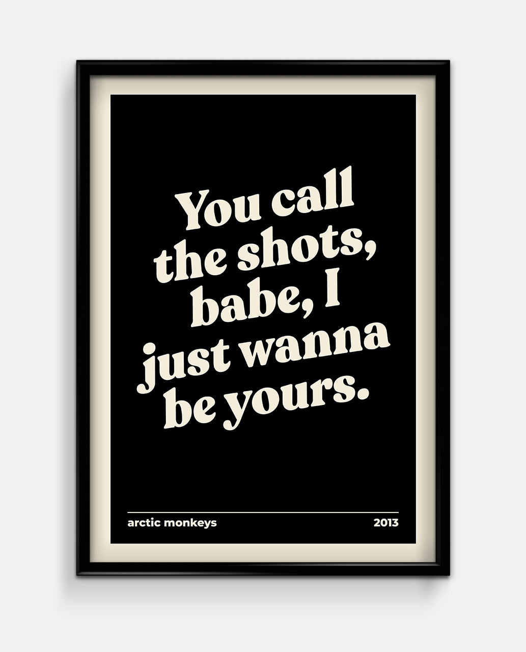 I Wanna Be Yours Art Print